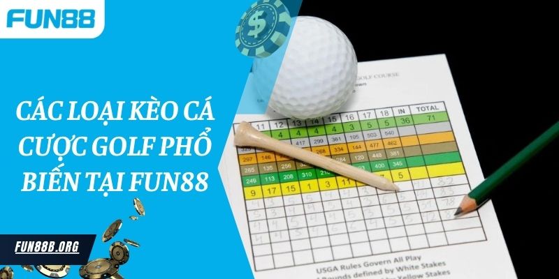 Các loại kèo cá cược Golf phổ biến tại Fun88