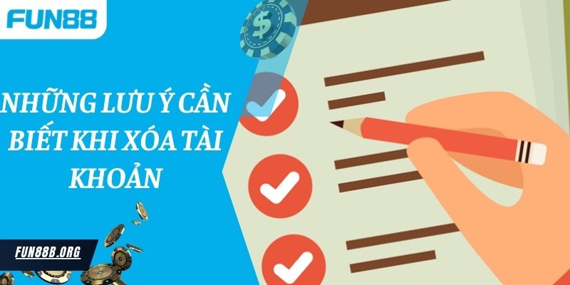 Những lưu ý cần biết khi xóa tài khoản