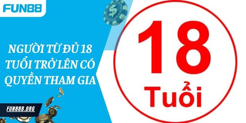 Người từ đủ 18 tuổi trở lên có quyền tham gia