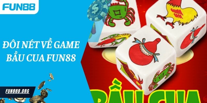 Đôi nét về game bầu cua Fun88