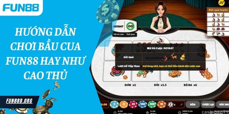 Hướng dẫn chơi bầu cua Fun88 hay như cao thủ