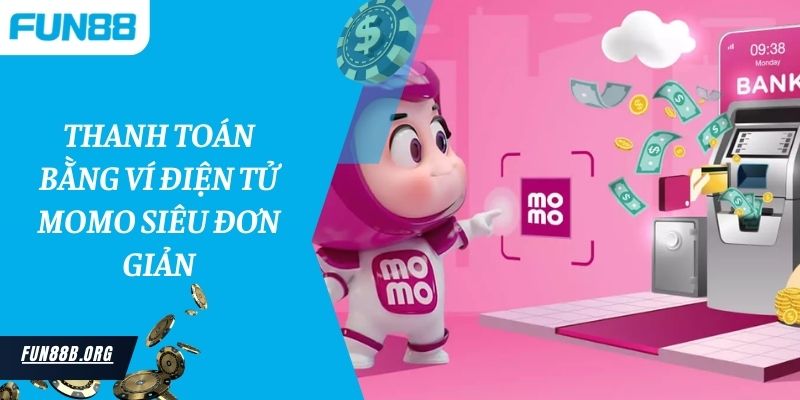 Thanh toán bằng ví điện tử Momo siêu đơn giản