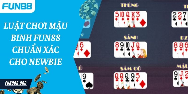 Luật chơi mậu binh Fun88 chuẩn xác cho newbie