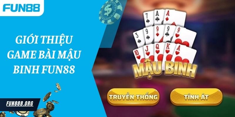 Giới thiệu game bài mậu binh Fun88