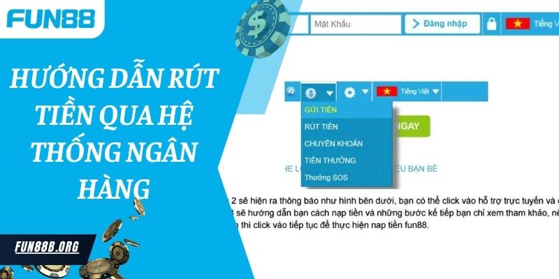 Hướng dẫn rút tiền qua hệ thống ngân hàng