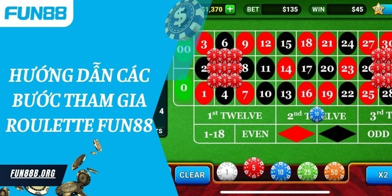 Hướng dẫn các bước tham gia Roulette Fun88 đơn giản